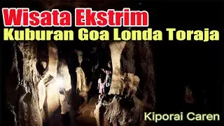 Ekstrim dan Menakutkan Masuk Kuburan Goa di Londa Tana Toraja