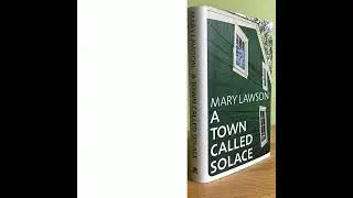 A Town Called Solace (LONGLISTED FOR THE BOOKER PRIZE 2021) by Mary Lawson