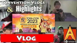 Tora-Con 2023 Vlog