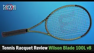 Обзор ракетки Wilson Blade 100L v8 | Tennis Express