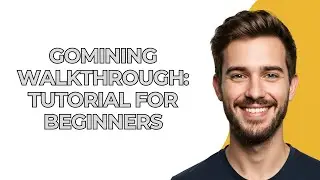 Gomining Walkthrough: Tutorial For Beginners - UPDATED!