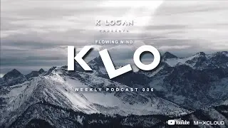 K Logan - K LO Weekly Podcast 006 28.08.2022 [ Progressive House / Melodic Techno ] Flowing Mind Mix