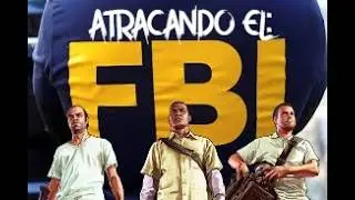 ATRACANDO EL FBI EN GTA V