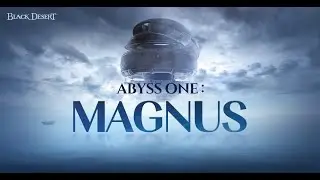 Abyss One: The MagnusㅣBlack Desert