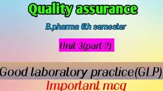 Quality assurance, Unit-3(part-2) Good laboratory practice(GLP) important mcq