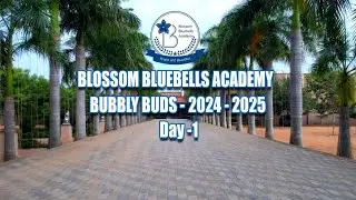Blossom Blue Bells Academy Bubbly Buds 2024 - 2025  Day-1