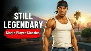20 Single-Player Games That Aged Like Legends and Still Feel Amazing in 2026