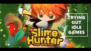 TRYING OUT IDLE GAMES: Slime Hunter Idle Warrior