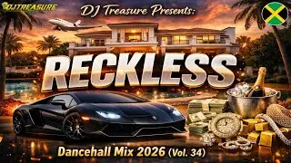 Dancehall Mix 2026 Vol. 34 🔥 RECKLESS: Skippa, Chronic Law, Jamal | DJ Treasure