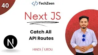 Next JS 14 Tutorial #40 : Catch All API Routes with NextJS | ( Hindi / Urdu )