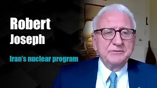Robert Joseph: Iran's nuclear program | Iran Policy Podcast #2