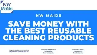 NW Maids House Cleaning Service - Save Money with the Best Reusable Cleaning Products