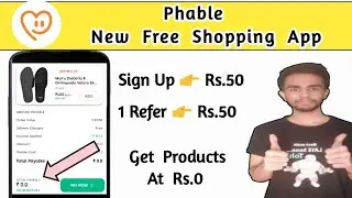 Phable | New Free Shopping App | Sign Up 👉 Rs.50 | Per Refer 👉 Rs.50 | Get Products Free at Rs.0