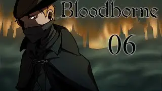 Bloodborne Playthrough Part 6 - Insight