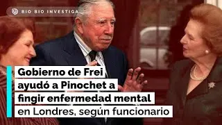 Gobierno de Frei ayudó a Pinochet a fingir enfermedad mental en Londres, según alto funcionario