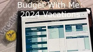 Budgeting My Vacations For 2024 w/ My DIGITAL Travel Calculator.