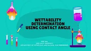 Wettability Determination using Contact Angle - PGE363