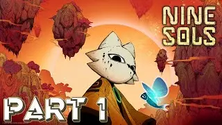 Nine Sols Playthrough [Blind] Part 1 - The First Sol! (No Commentary)