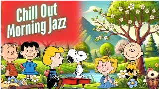 Perfect Morning Jazz Snoopy & Charlie Brown Style Chill Focus Music
