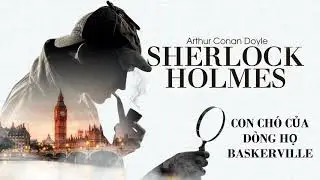 Sherlock Holmes - Con chó của dòng họ Baskerville