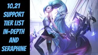 NEW 10.21 Support Tier List In-Depth -- League of Legends