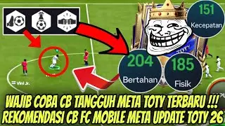 WAJIB COBA CB META TOTY! REKOMENDASI CB FC MOBILE META TOTY 26 TERBAIK! &bull; FC MOBILE‼️
