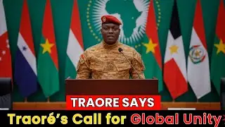 Ibrahim Traor&eacute;&rsquo;s Powerful Message to the Black World &mdash; It&rsquo;s Time to Rise! #IbrahimTraore #BlackUnity