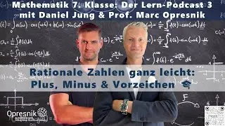 Mathe 7. Klasse: Rationale Zahlen erkl&auml;rt wie nie zuvor! Podcast 3 mit Daniel Jung & Marc Opresnik 🎓