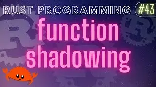 Rust Programming Tutorial #43 - function shadowing