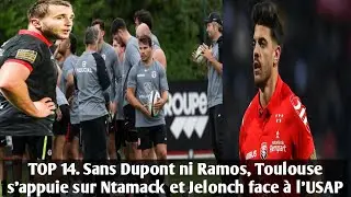 TOP 14. Sans Dupont ni Ramos, Toulouse s&rsquo;appuie sur Ntamack et Jelonch face &agrave; l&rsquo;USAP.