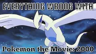 Everything Wrong with Pok&eacute;mon the Movie 2000 in 21 Minutes or Less