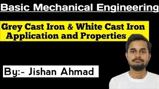 Grey Cast Iron And White Cast Iron | Application & Properties | Basic Mechanical Engineering RGPV