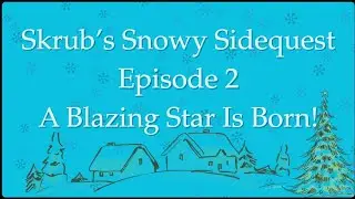 Skrub's Snowy Sidequest Episode 2: A New Star Is Born! - Pathfinder 2e