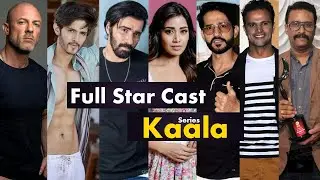 Kaala Series Full Cast Names With Real Age | Kaala Season 1 2023 Cast