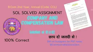 Company and Compensation Law (CCL) | Solved Assignment | B.Com 2nd Year | Delhi University | SOL |