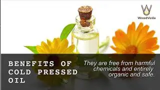 Cold Pressed Oil | Benefits of Cold Pressed Oils | WoodVeda