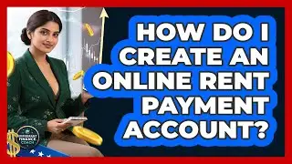 How Do I Create An Online Rent Payment Account?