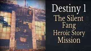 Destiny 1 | The Silent Fang Heroic Story Mission