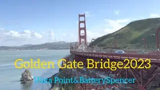 Golden Gate Bridge /San Francisco2023/Battery  Spencer/金门大桥