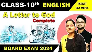 A Letter to God | Class 10 English | Full Chapter | Summary/Full Explanation
