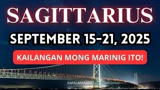 ⚠️⛔️ WAG MONG SKIP ITO! ♐️ SAGITTARIUS SEPTEMBER 15-21, 2025 WEEKLY TAGALOG TAROT #KAPALARAN888