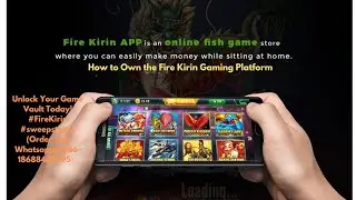 Fire Kirin Game Vault: Your Step-by-Step Guide to Owning the Best Sweepstakes Platform! #FireKirin