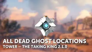 Destiny &ndash; Tower &ndash; All Dead Ghost Locations &ndash; The Taken King 2.1.0