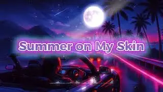 MANANDRI – Summer on My Skin | Vocal Deep House Chillout Night Vibes