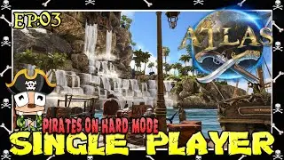 ATLAS Single Player - Pirates Hard Mode - EP03: Bear With Me