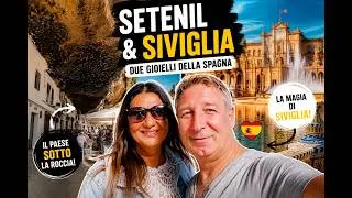 VLOG 48 - SETENIL De LAS BODEGAS  e SIVIGLIA /10 giorni road trip  in Andalusia