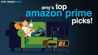 Amy's Top Amazon Prime Picks! | #StayinsideShow