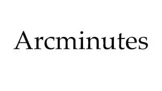 How to Pronounce Arcminutes