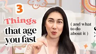 3 Things That AGE YOU Fast!  ( And What to Do About It It)