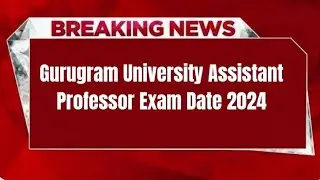 Gurugram University Assistant Professor Exam Date 2024 | Check Exam Date